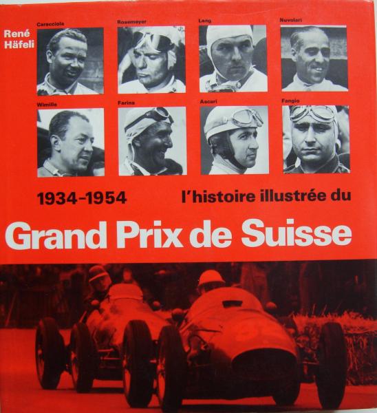 L'histoire illustrée du Grand Prix de Suisse 19341954 Livres et